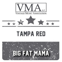 Tampa Red - Big Fat Mama