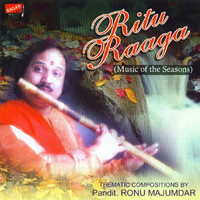 Pt. Ronu Majumdar - Ritu Raaga