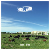 Sibyl Vane - I Don't Drive