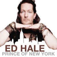 Ed Hale - The Prince of New York