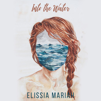 Elissia Mariah - Into the Water
