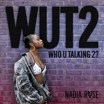 Nadia Rose - WUT2 (Explicit)