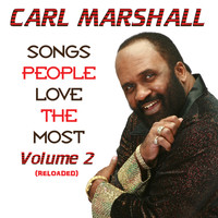 Carl Marshall - Songs People Love the Most, Vol. 2 Reloaded