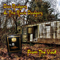 Doc Rodgers & The Rock Dodgers - From the Vault