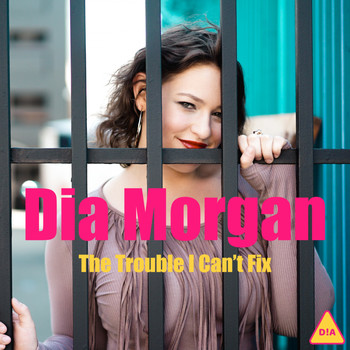 Dia Morgan - The Trouble I Can't Fix (Explicit)