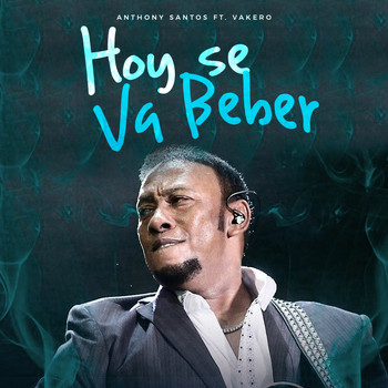 Anthony Santos - Hoy Se Va Beber