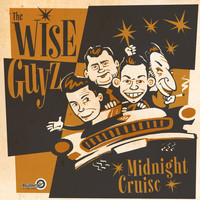 The Wise Guyz - Midnight Cruise