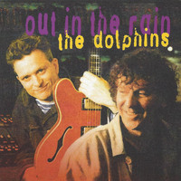The Dolphins - Out in the Rain