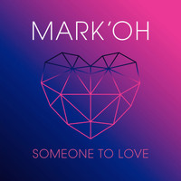 Mark 'Oh - Someone To Love