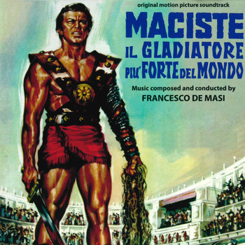 Francesco De Masi - Maciste, il gladiatore più forte del mondo (Original motion picture soundtrack)