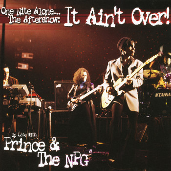 Prince & The New Power Generation - One Nite Alone... The Aftershow: It Ain't Over! (Up Late with Prince & The NPG) (Live)