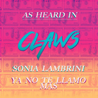Sonia Lambrini - Ya No Te Llamo Mas, Pt. 2 (As Heard in Claws)