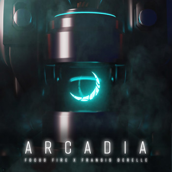 Focus Fire & Fransis Derelle - Arcadia