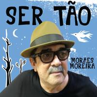 Moraes Moreira - Ser Tão