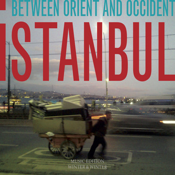Serkan Mesut Halili / Muammer Ketencoğlu - Istanbul: Between Orient and Occident