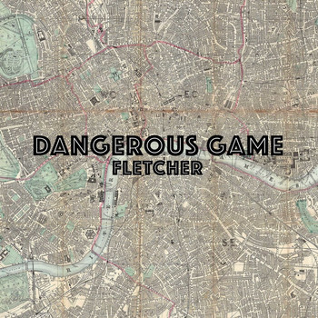 Fletcher - Dangerous Game