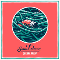 Joan Colomo - Guerra Freda