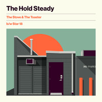 The Hold Steady - The Stove & The Toaster b/w Star 18