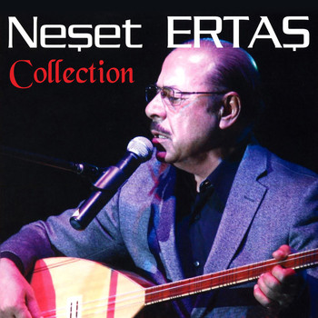 Neşet Ertaş - Neşet Ertaş Collection