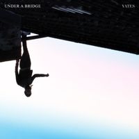 Yates - Under A Bridge