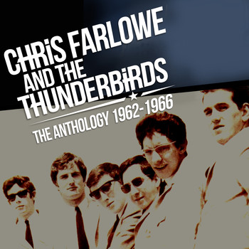 Chris Farlowe & The Thunderbirds - The Anthology: 1962 – 1966