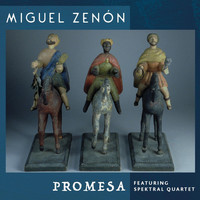 Miguel Zenón - Promesa (feat. Spektral Quartet)