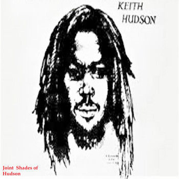 Keith Hudson - Joint Shades of Hudson