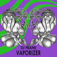 DJ Frane - Vaporizer