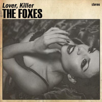 The Foxes - Lover, Killer