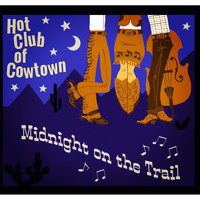 Hot Club Of Cowtown - Midnight on the Trail