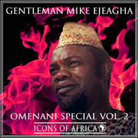 Gentleman Mike Ejeagha - Omenani Special, Vol. 2