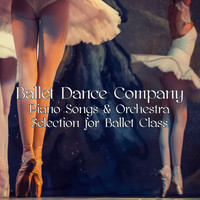 Ballet Dance Company - Ballet Dance Company Piano Songs & Orchestra Selection for Ballet Class