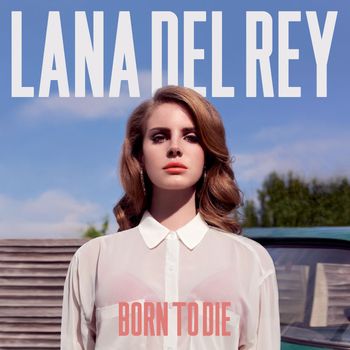 Lana Del Rey - Born To Die (Deluxe Version)
