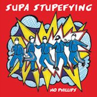 Mo Phillips - Supa Stupefying