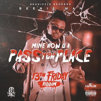 Beenie Man - Mind How U a Pass Yuh Place (Explicit)