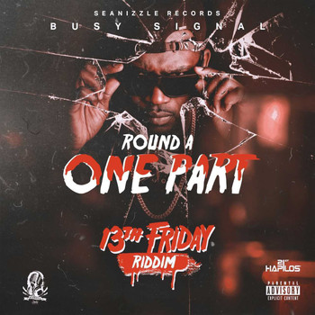 Busy Signal - Round a One Part (Explicit)