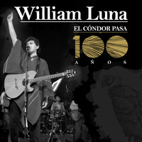 William Luna - El Cóndor Pasa (100 Años)
