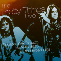 The Pretty Things - Singapore Silk Torpedo – Live at the BBC & Other Broadcasts