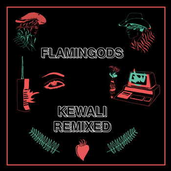 Flamingods - Kewali (Remixed)