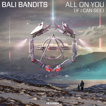 Bali Bandits - All On You (If I Can See)