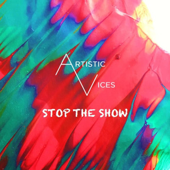 Artistic Vices - Stop the Show