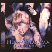Human Drama - Cause and Effect