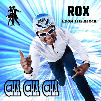 Rox from the block - Cha Cha Cha