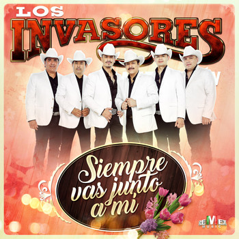 Los Invasores De Nuevo León - Siempre Vas Junto a Mi