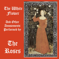 The Roses - The White Flower