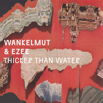 Wankelmut & EZEE - Thicker Than Water