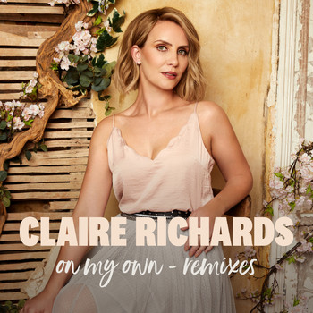 Claire Richards - On My Own (Remixes)