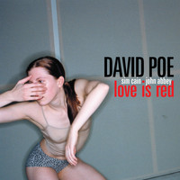 David Poe - Love is Red (Remastered) (Explicit)