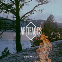 Artifacts - Unloved (Explicit)