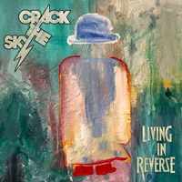 Crack the Sky - Living In Reverse